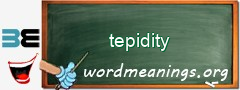 WordMeaning blackboard for tepidity